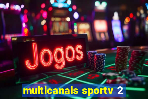 multicanais sportv 2